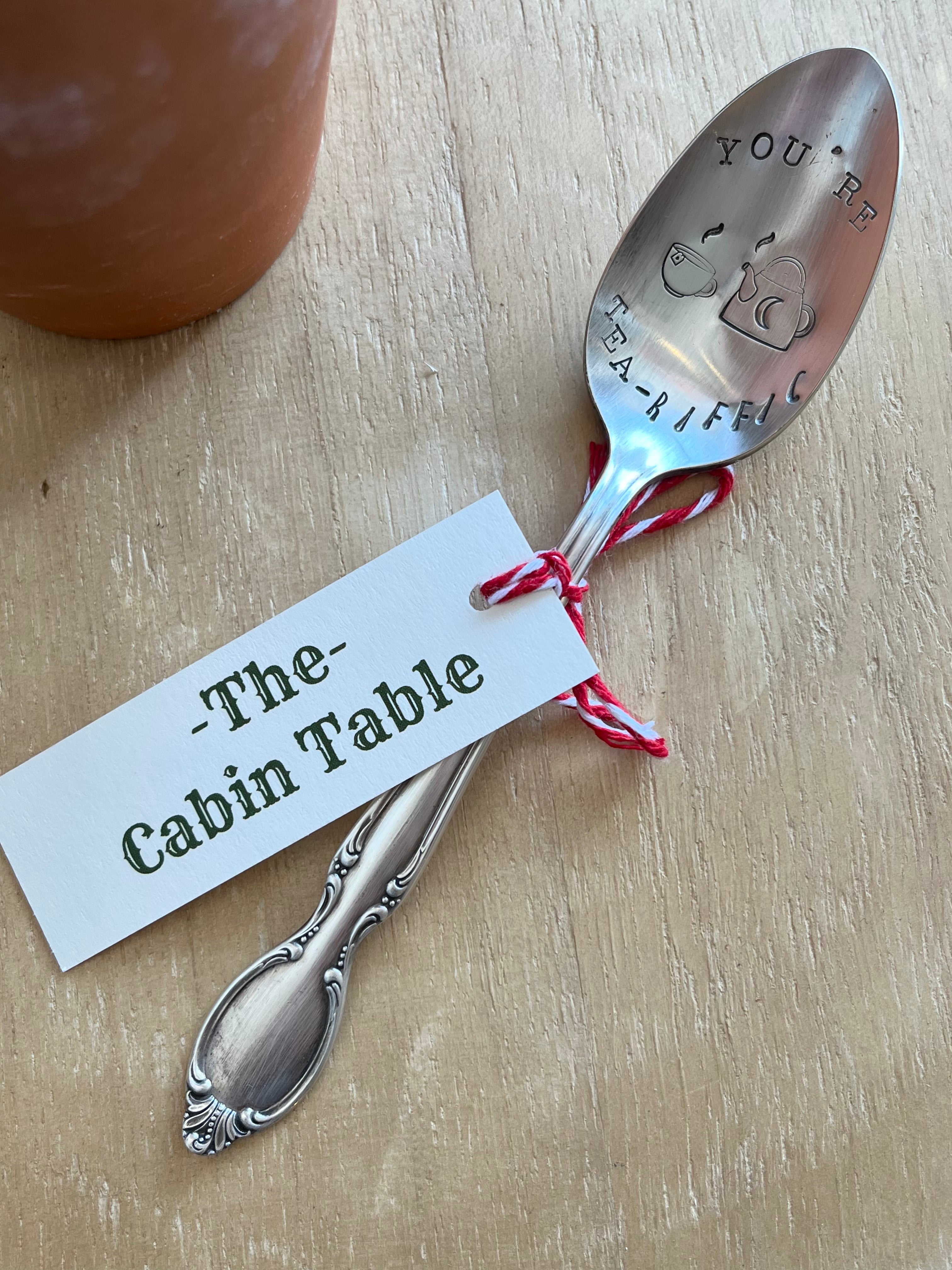 You're Tea-riffic - Stamped Spoons from the Cabin Table