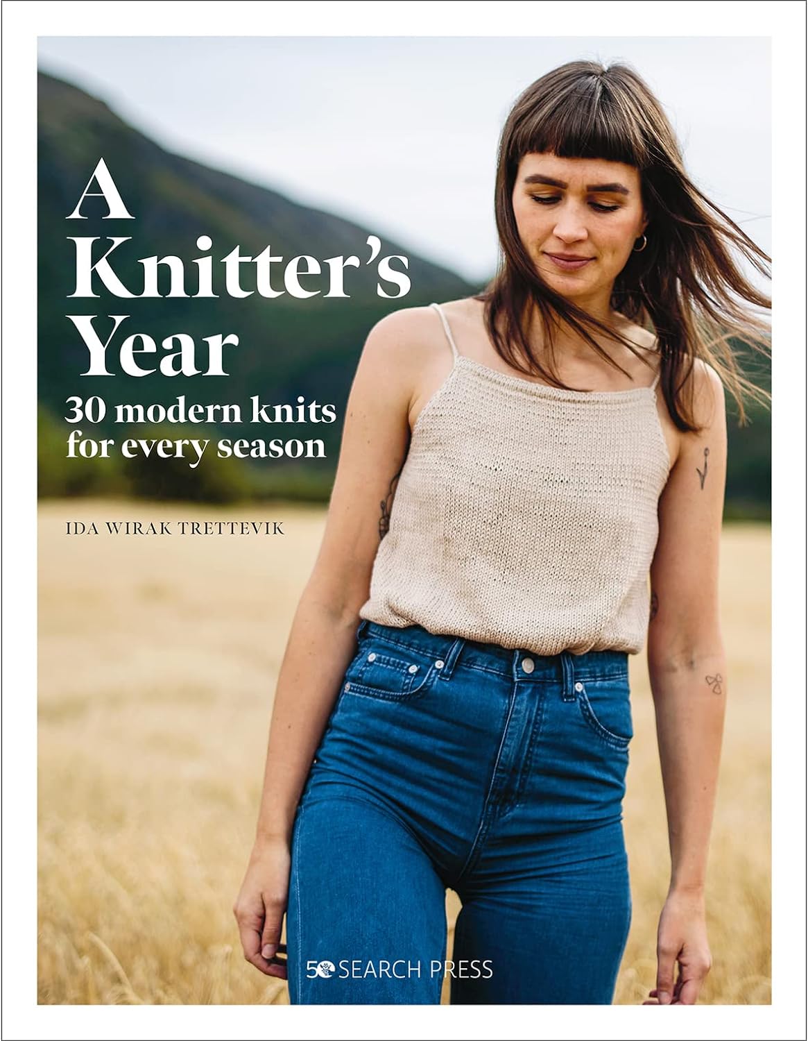 A Knitter's Year: 30 Modern Knits for Every Season by Ida Wirak Trettevik