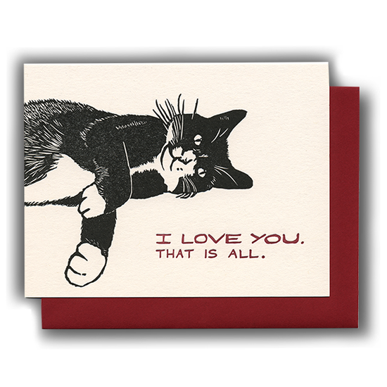 Cat I love you. That is all - card from Just My Type Letterpress