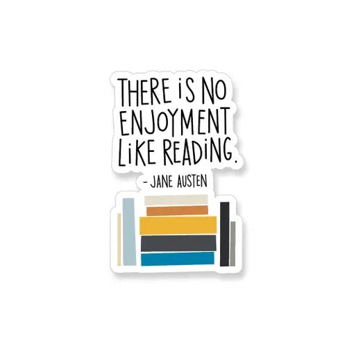 There Is No Enjoyment Like Reading Jane Austen - Apartment 2 stickers