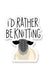 I'd Rather Be Knitting - Apartment 2 stickers